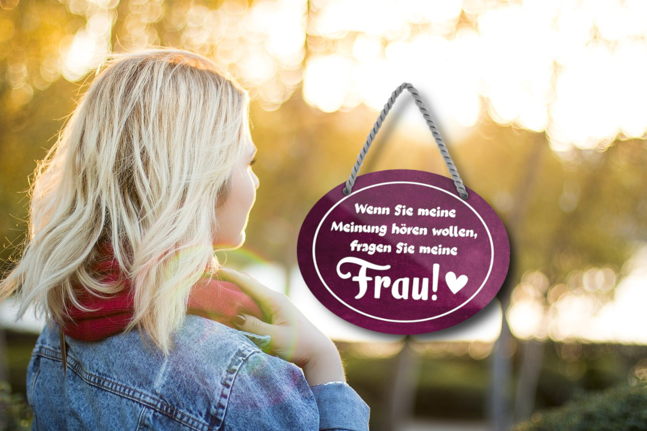 Blechschild ''Wenn sie meine Meinung hören wollen fragen meine Frau'' 18x14cm
