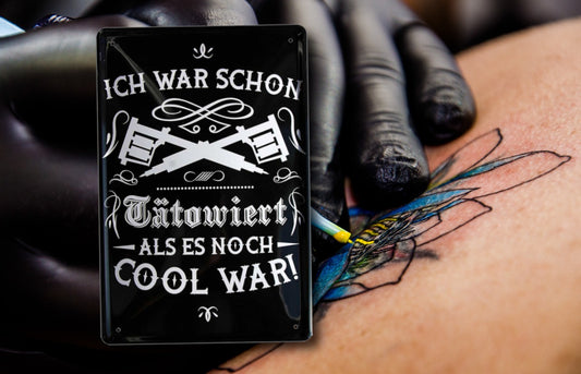 Blechschild ''Ich war schon tätowiert als es noch cool war'' 20x30cm