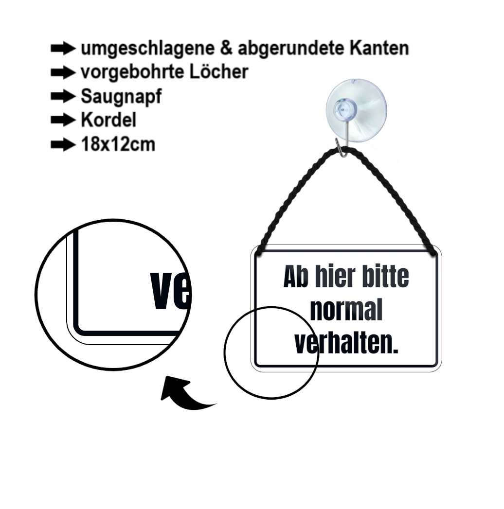 Blechschild ''Ab hier bitte normal verhalten'' 18x12cm