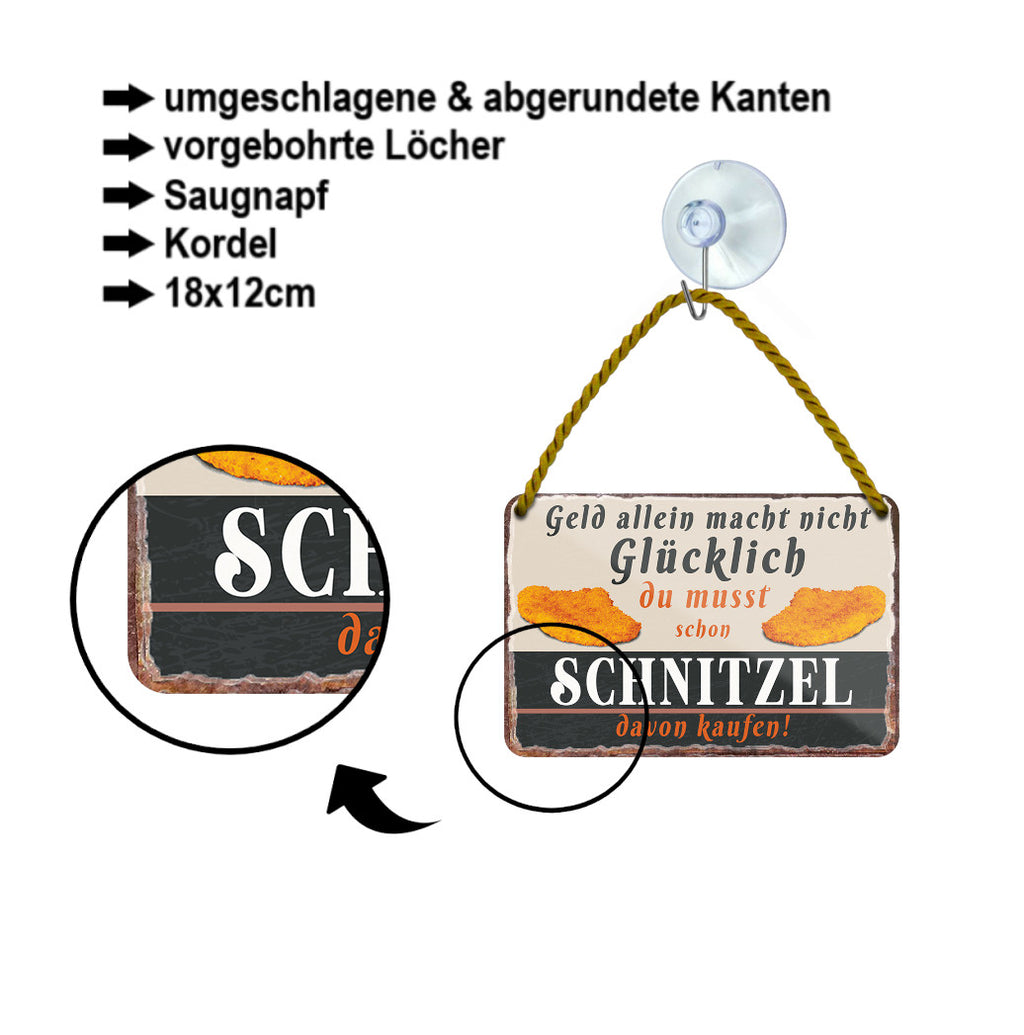 Blechschild ''Geld allein macht nicht Glücklich Schnitzel'' 18x12cm