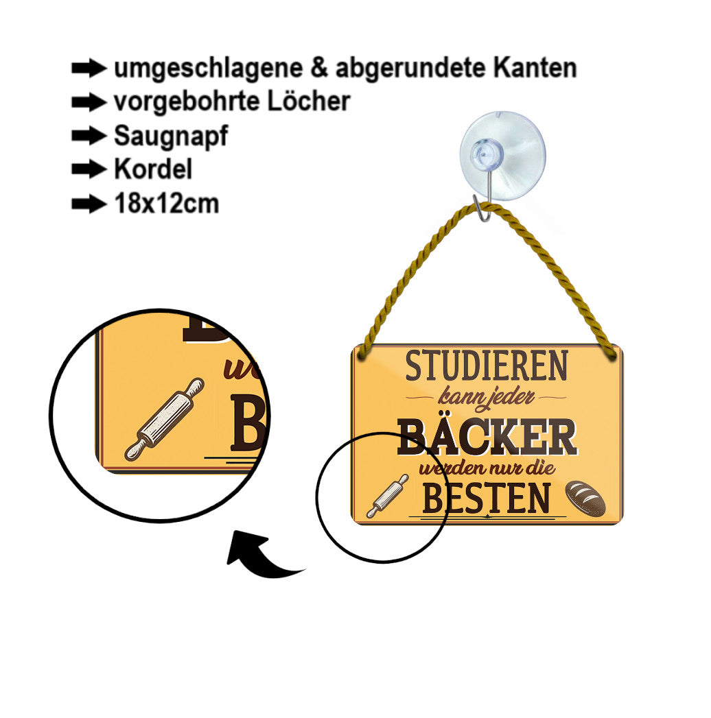 Blechschild ''Studieren kann jeder Bäcker'' 18x12cm
