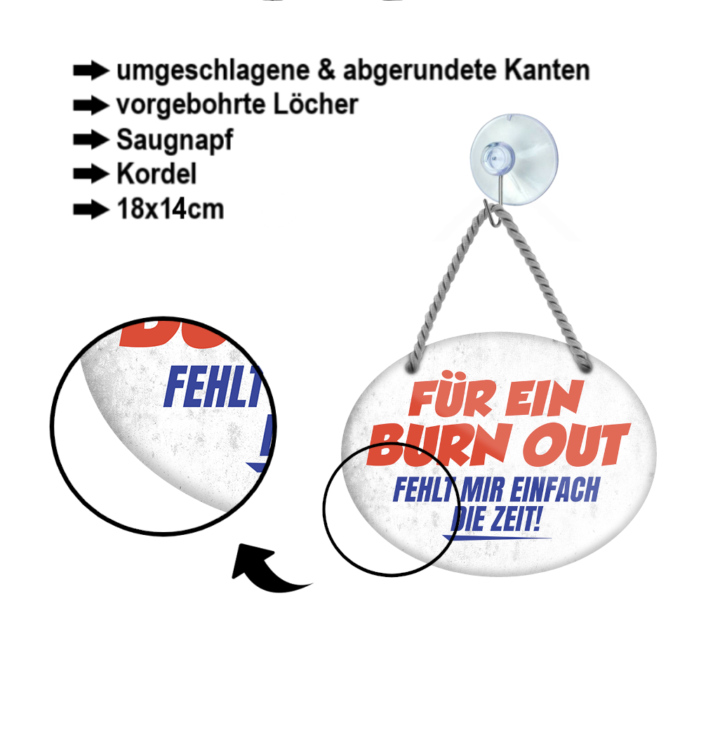 Blechschild ''Für ein Burn Out fehlt mir einfach die Zeit'' 18x14cm