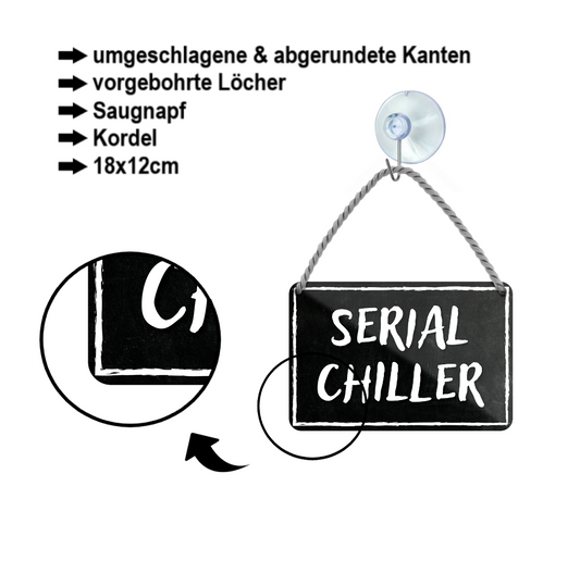 Blechschild ''Serial Chiller''  18x12cm