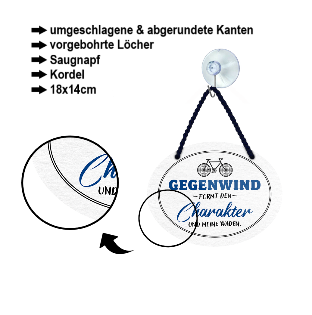 Blechschild ''Gegenwind formt den Charakter udn meine Waden'' 18x14cm