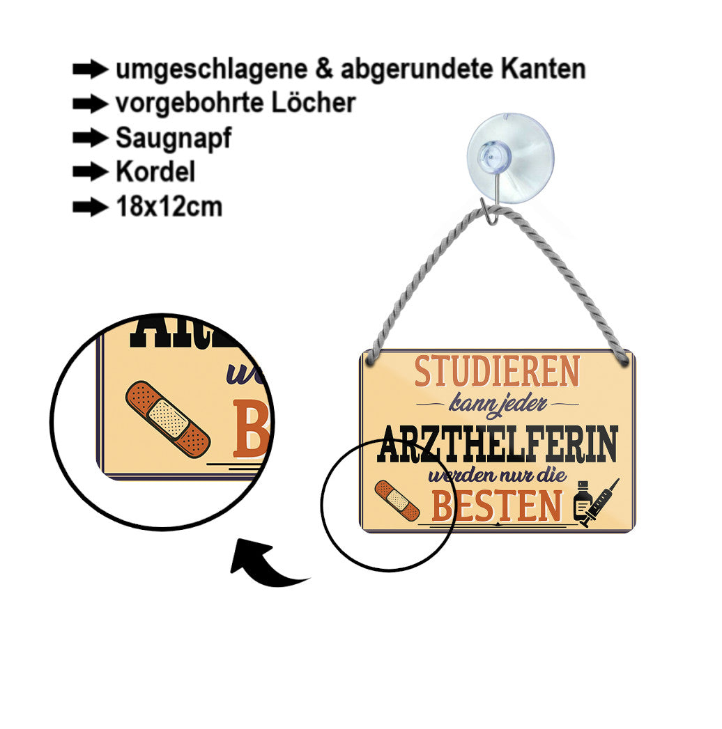 Blechschild ''Studieren kann jeder Arzthelferin'' 18x12cm