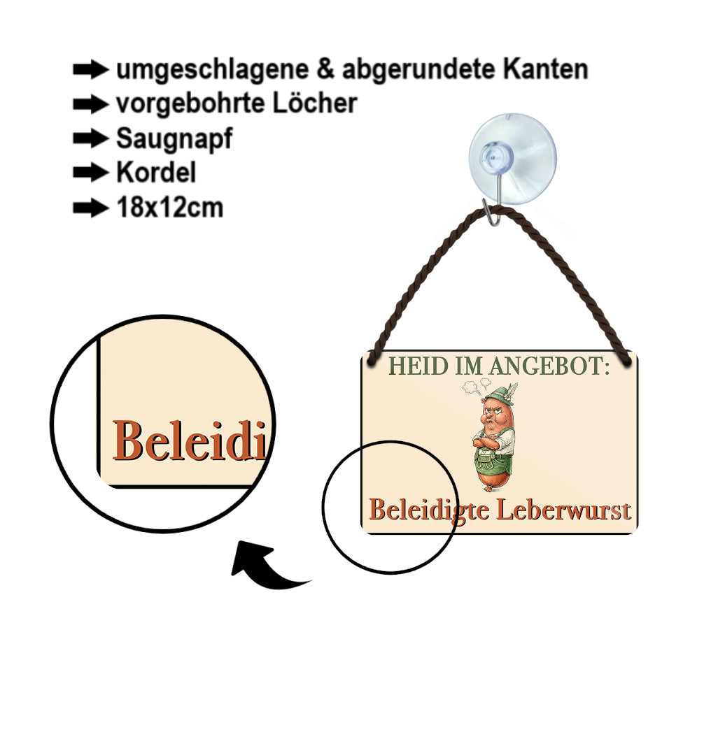 Blechschild ''Heid im Angebot. Beleidigte Leberwurst'' 18x12cm