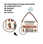 Blechschild ''Studieren kann jeder Feuerwehr'' 18x12cm
