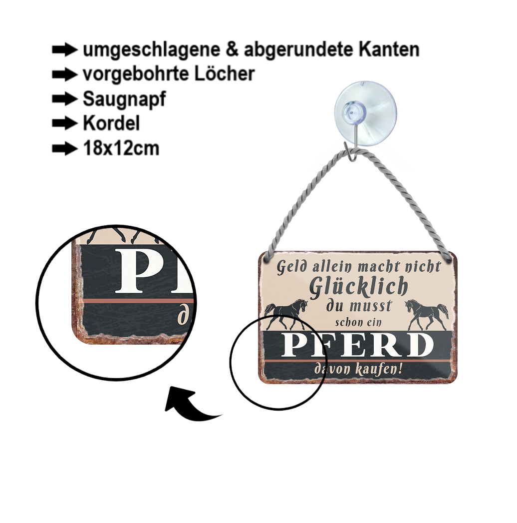 Blechschild ''Geld allein macht nicht glücklich Pferd'' 18x12cm