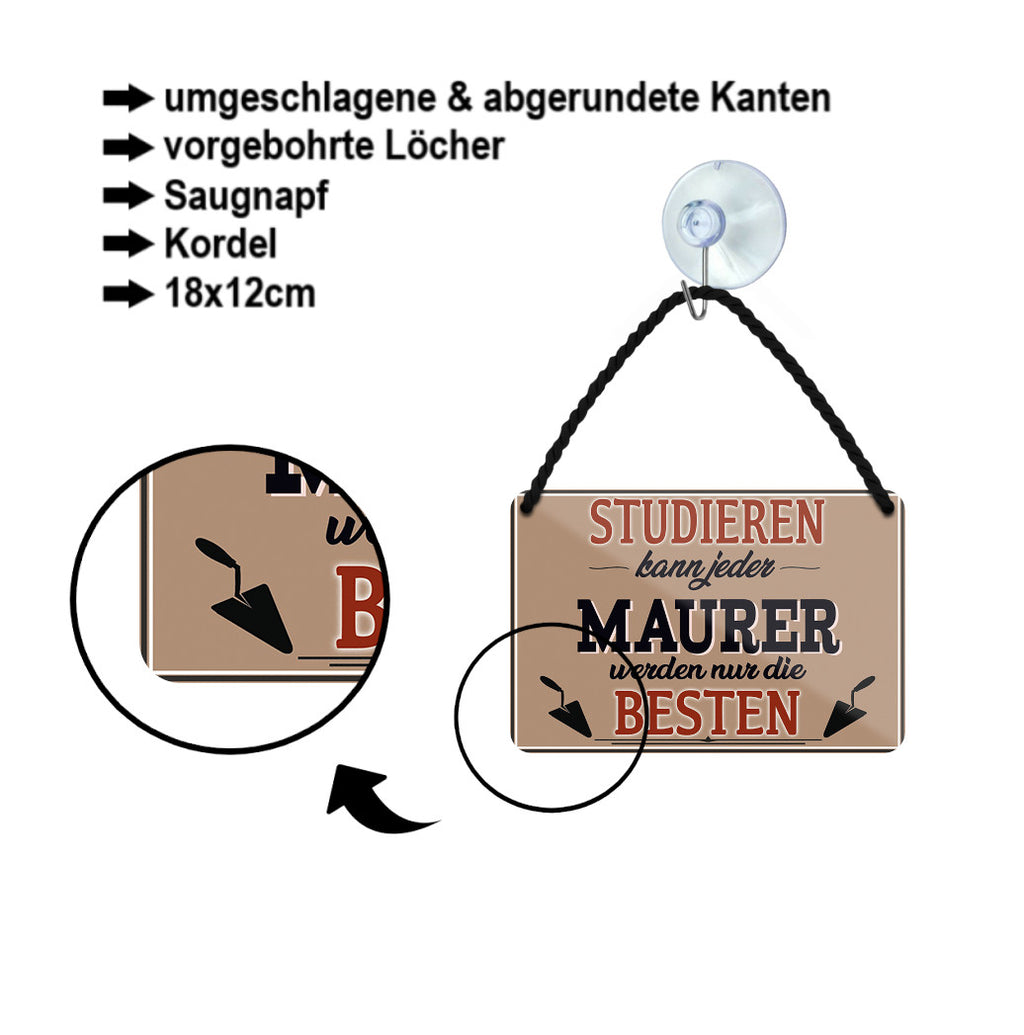 Blechschild ''Studieren kann jeder Maurer'' 18x12cm