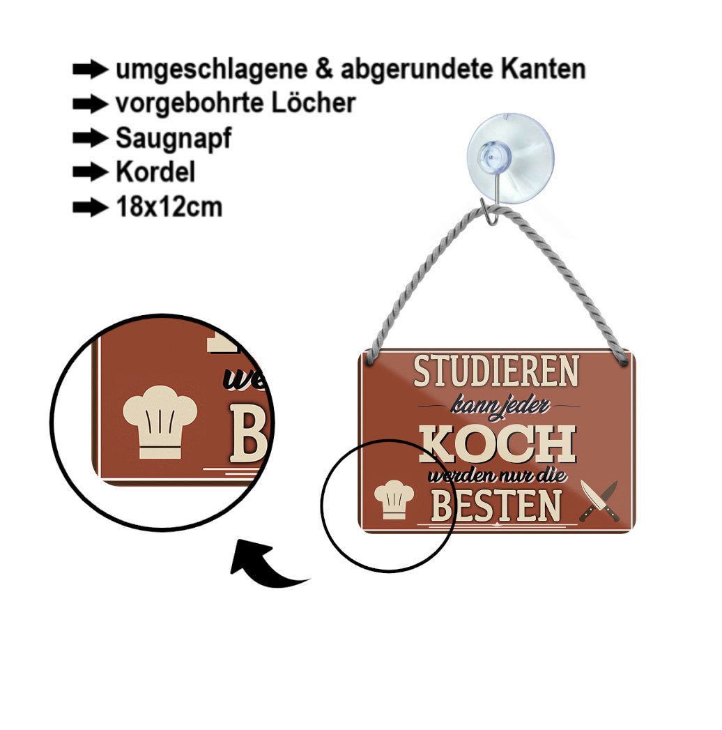Blechschild ''Studieren kann jeder Koch'' 18x12cm