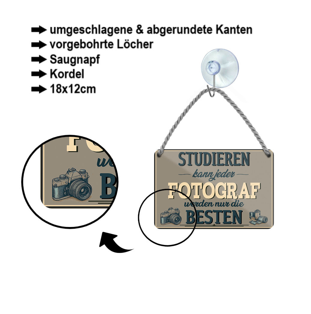 Blechschild ''Studieren kann jeder Fotograf'' 18x12cm
