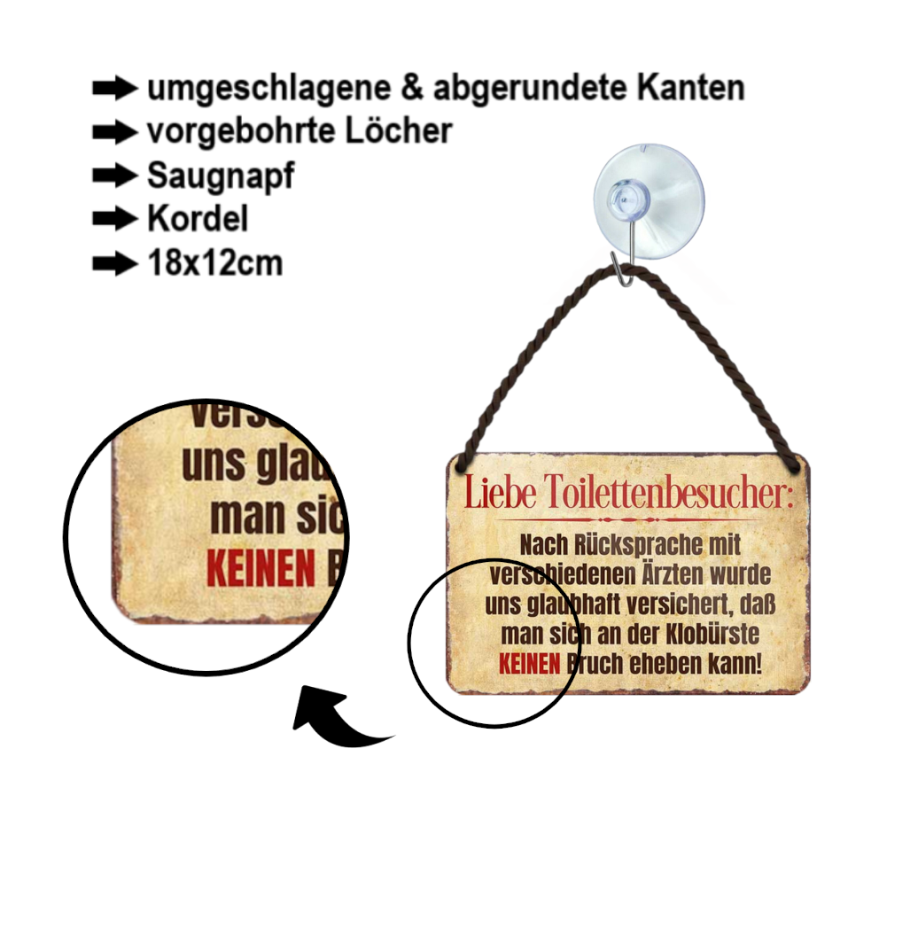Blechschild ''Liebe Toilettenbesucher.. Klobürste keinen Bruch erheben kann'' 18x12cm