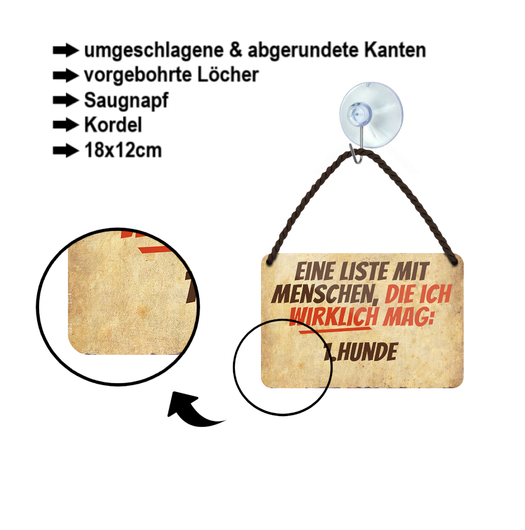 Blechschild ''Eine Liste mit Menschen die ich Mag. 1. Hunde'' 18x12cm