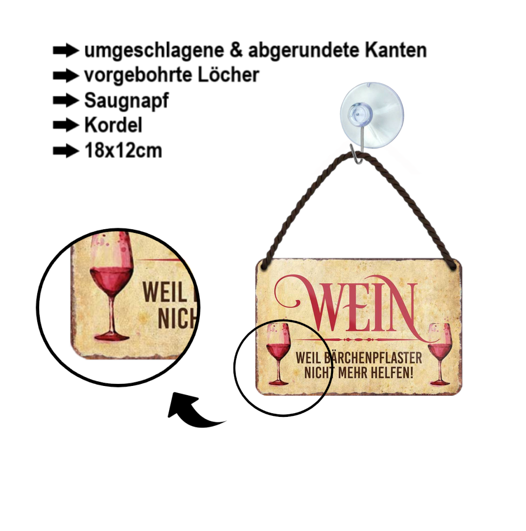 Blechschild ''Wein, weil Bärchenpflaster nicht mehr helfen'' 18x12cm