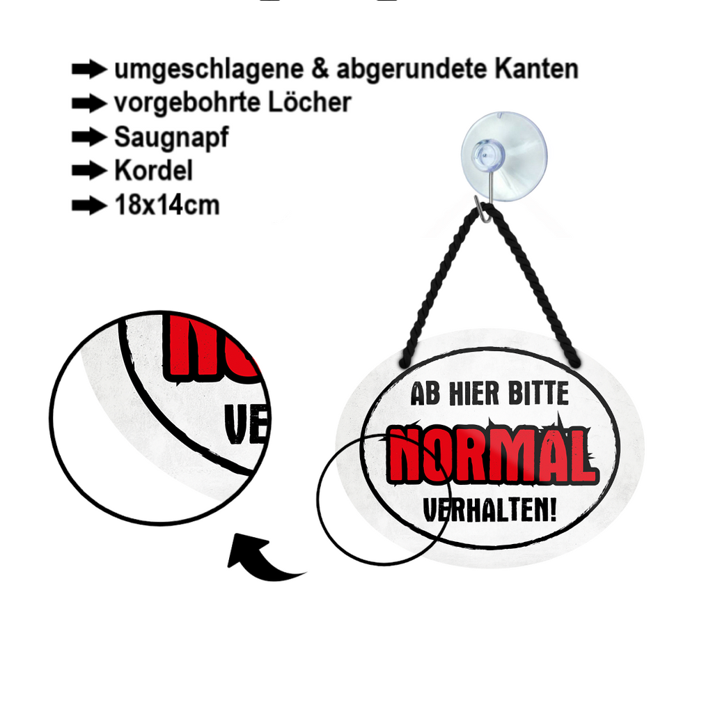 Blechschild ''Ab hier bitte Normal verhalten'' 18x14cm