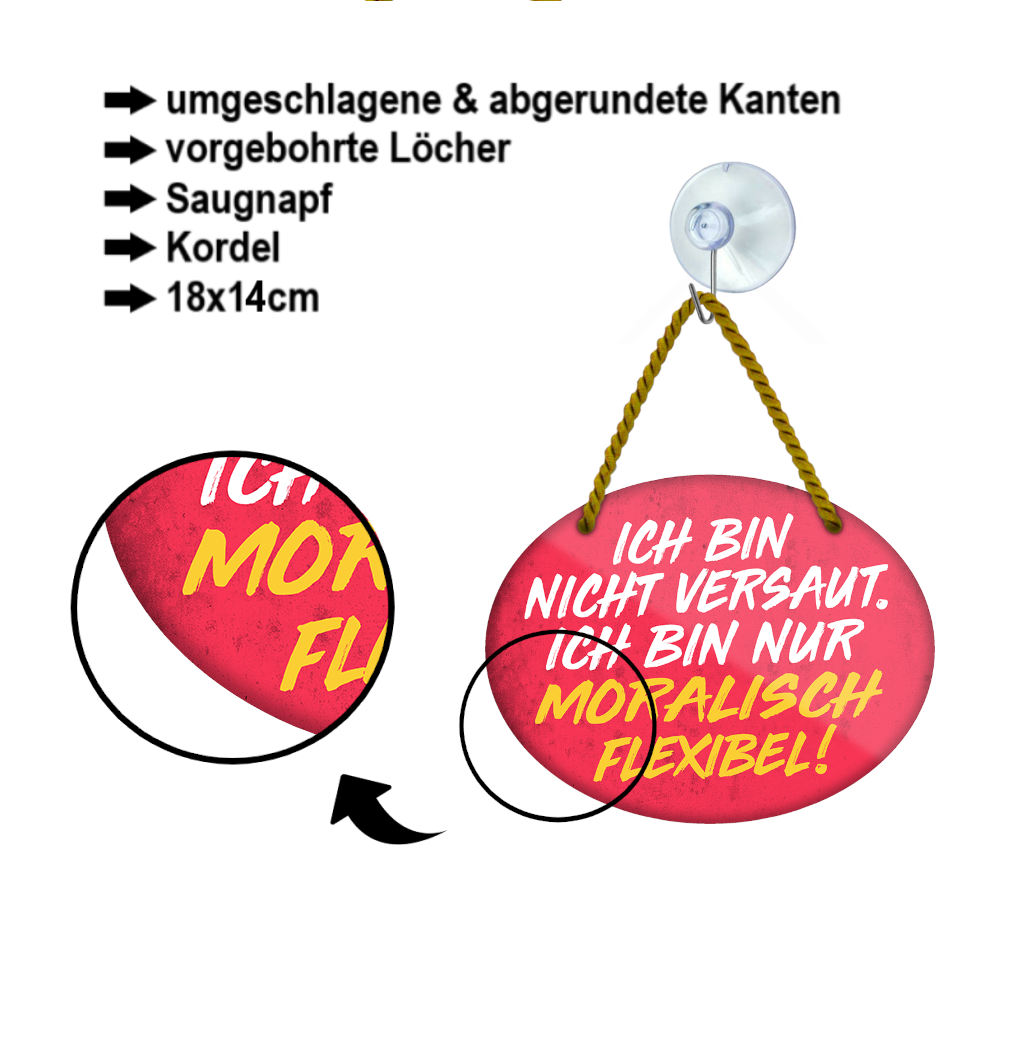 Blechschild ''Ich bin nicht versaut. Nur moralisch flexibel'' 18x14cm