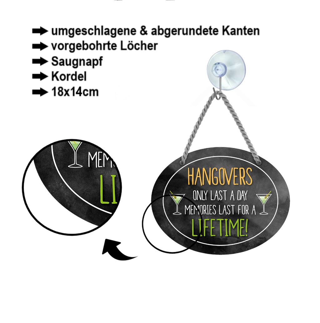 Blechschild ''Hangovers only last a day. Memories last for a Lifetime'' 18x14cm