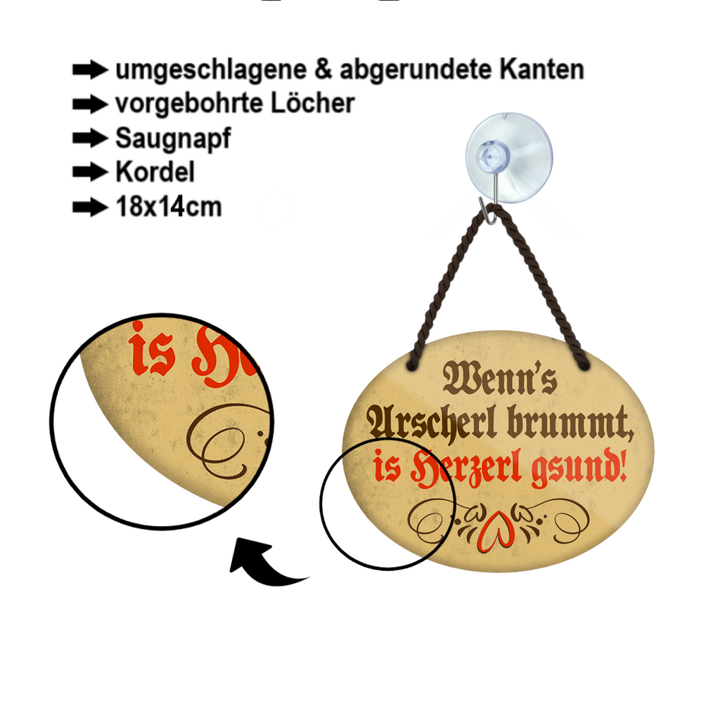 Blechschild ''Wenn's Arscherl brummt, is Herzerl gsund'' 18x14cm