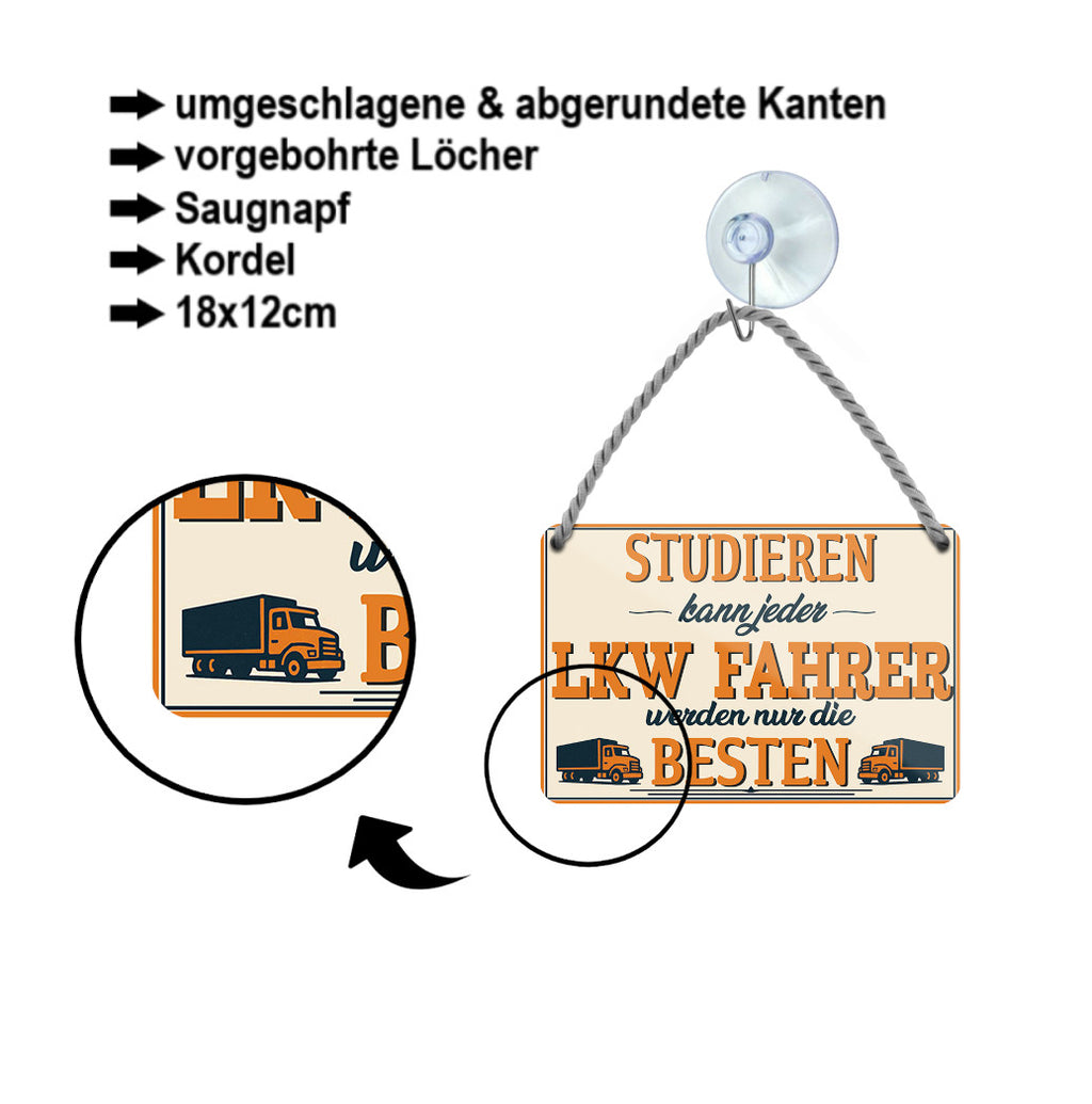 Blechschild ''Studieren kann jeder LKW Fahrer'' 18x12cm