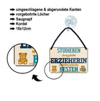 Blechschild ''Studieren kann jeder Erzieherin'' 18x12cm