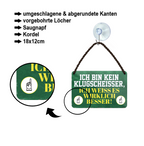 Blechschild ''Ich bin kein Klugscheisser, weiss es besser'' 18x12cm