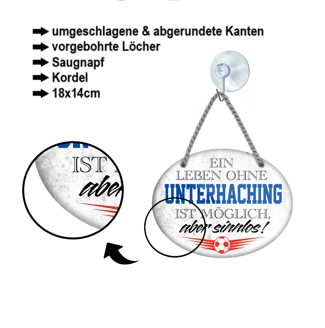 Blechschild ''Ein Leben ohne Unterhaching ist sinnlos'' 18x14cm