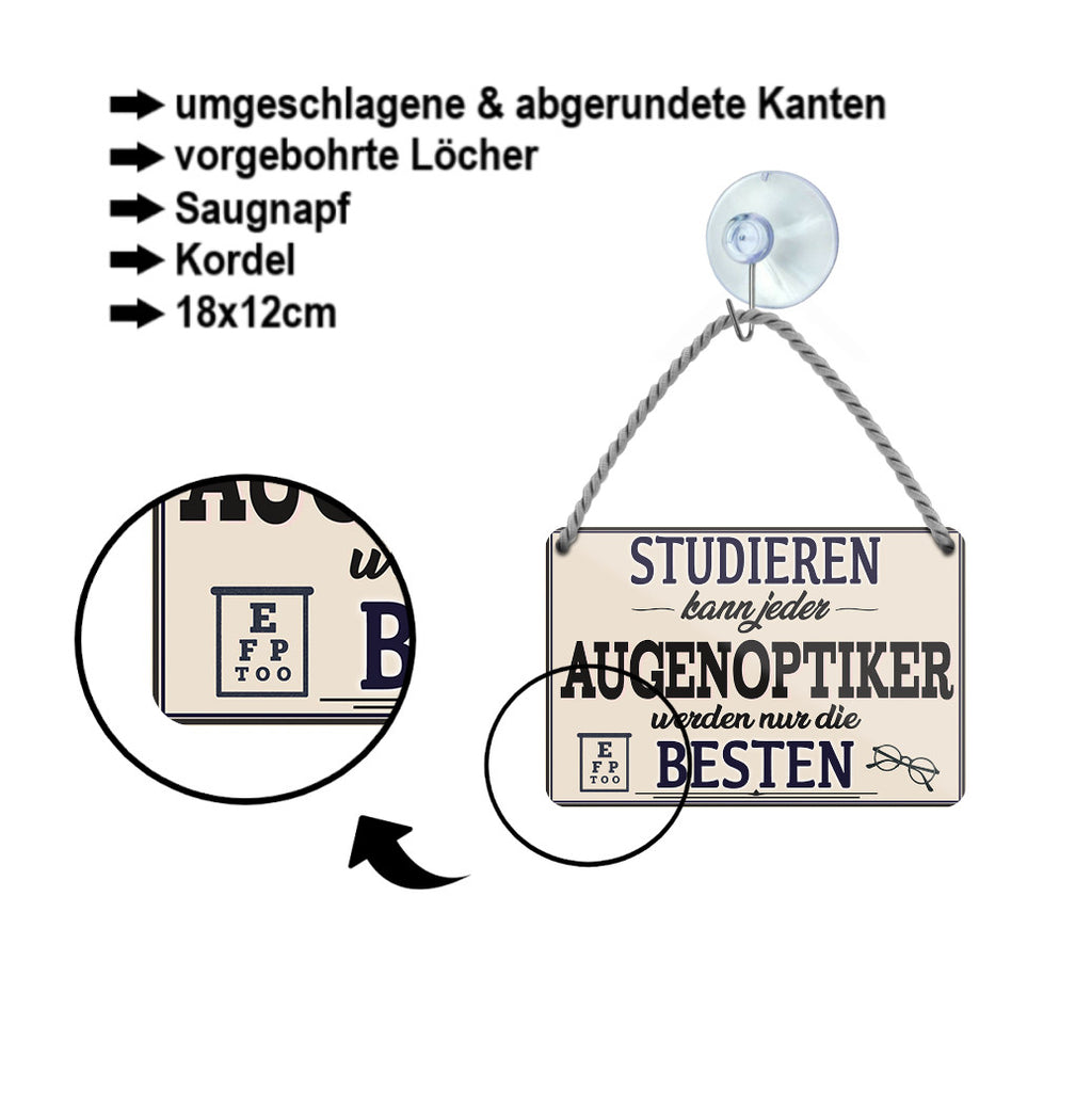 Blechschild ''Studieren kann jeder Augenoptiker'' 18x12cm