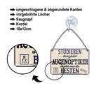 Blechschild ''Studieren kann jeder Augenoptiker'' 18x12cm