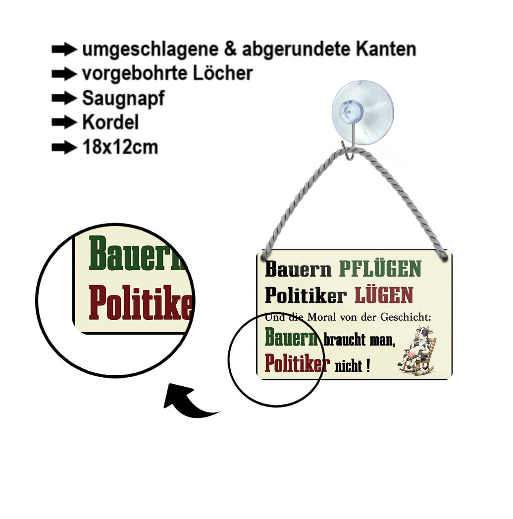 Blechschild ''Bauern Pflügen, Politiker Lügen'' 18x12cm