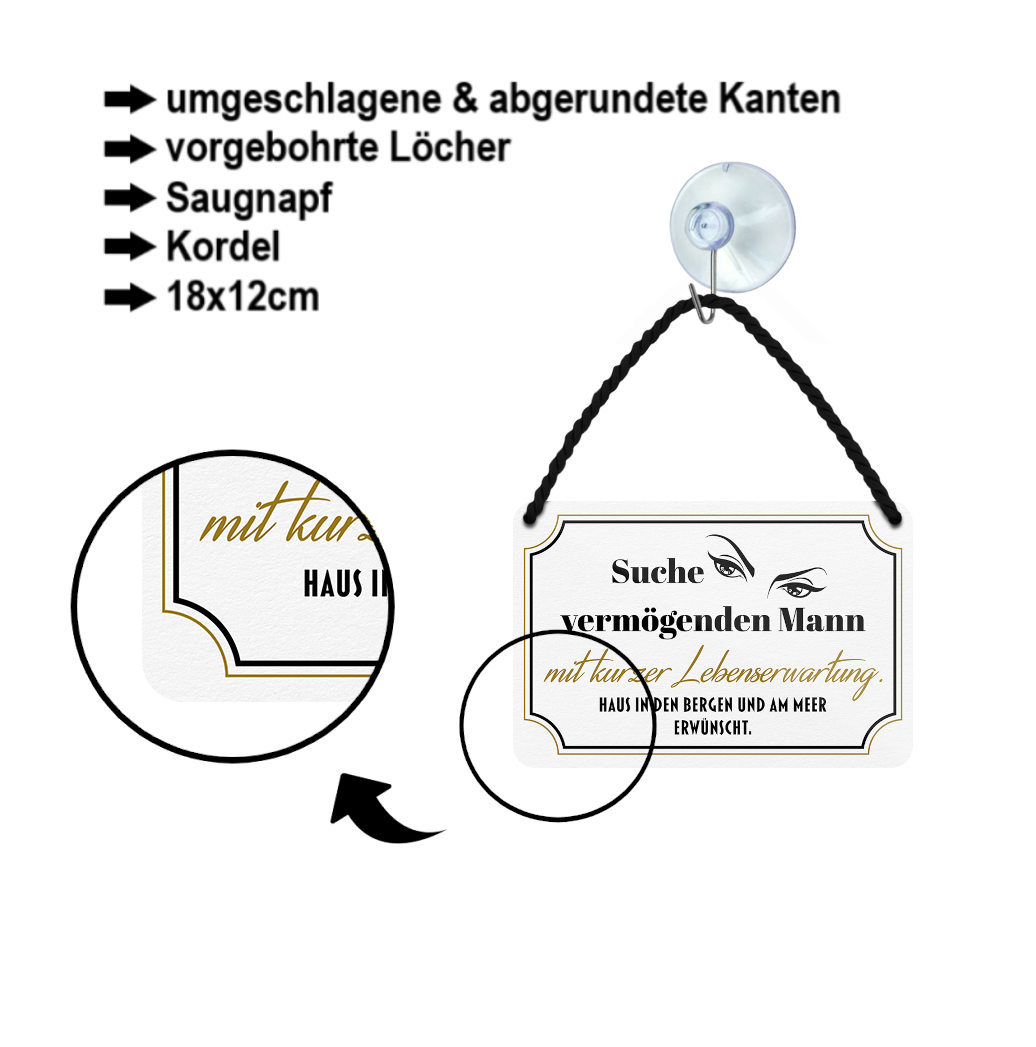 Blechschild ''Suche vermögenden Mann mit kurzer Lebenserwartung'' 18x12cm