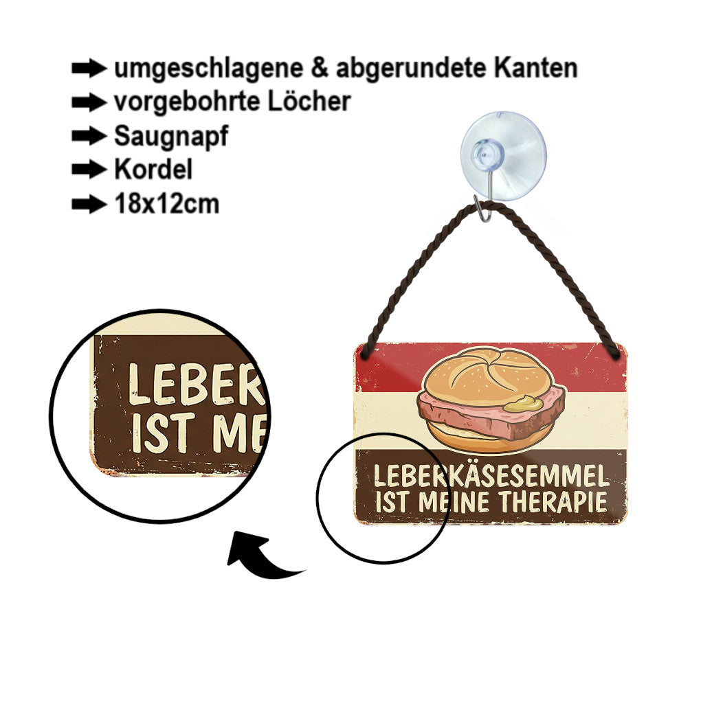 Blechschild ''Leberkäsesemmel ist meine Therapie'' 18x12cm