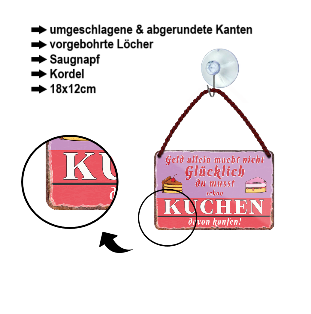 Blechschild ''Geld allein macht nicht glücklich Kuchen'' 18x12cm