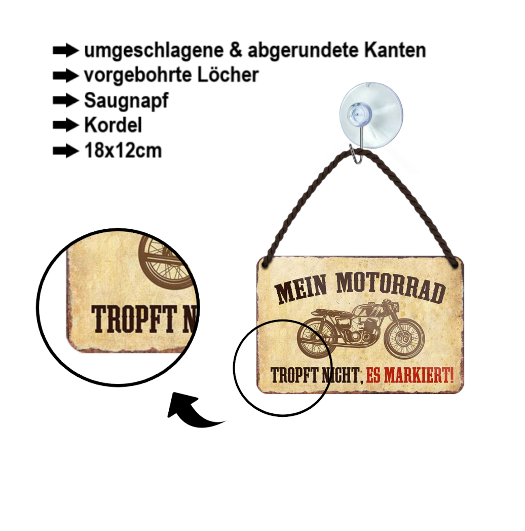 Blechschild ''Mein Motorrad tropft nicht, es markiert'' 18x12cm