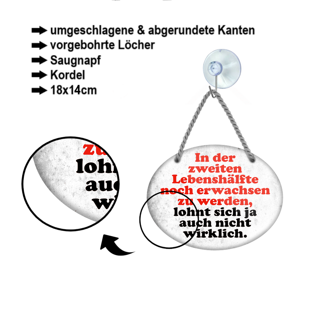 Blechschild ''In zweiten Lebenshälfte erwachsen werden lohnt nicht'' 18x14cm