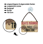 Blechschild ''Echte Männer fahren Traktor (braun)'' 18x12cm