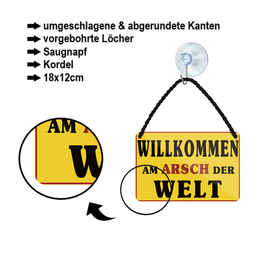 Blechschild ''Willkommen am Arsch der Welt'' 18x12cm