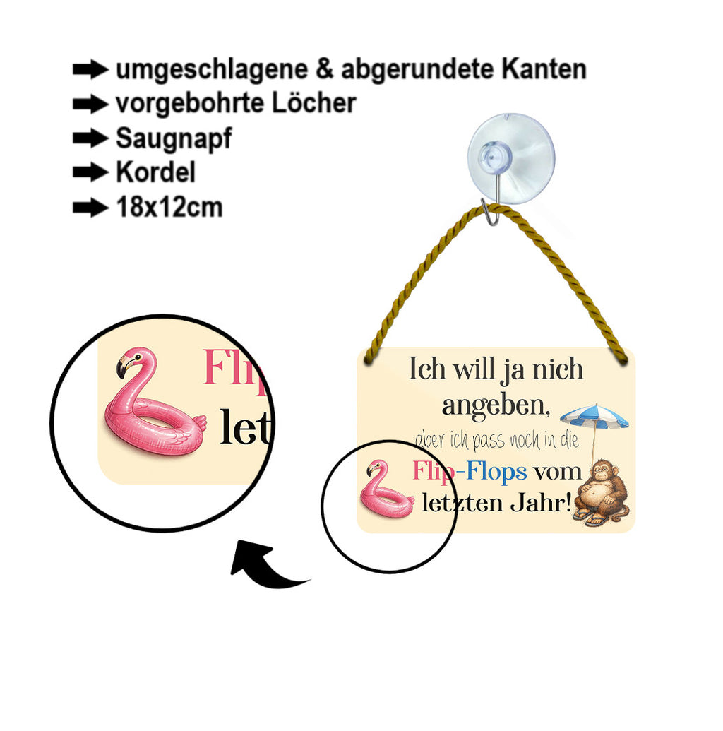 Blechschild ''Will ja nicht angeben, passe in Flip-Flops vom letzten Jahr'' 18x12cm