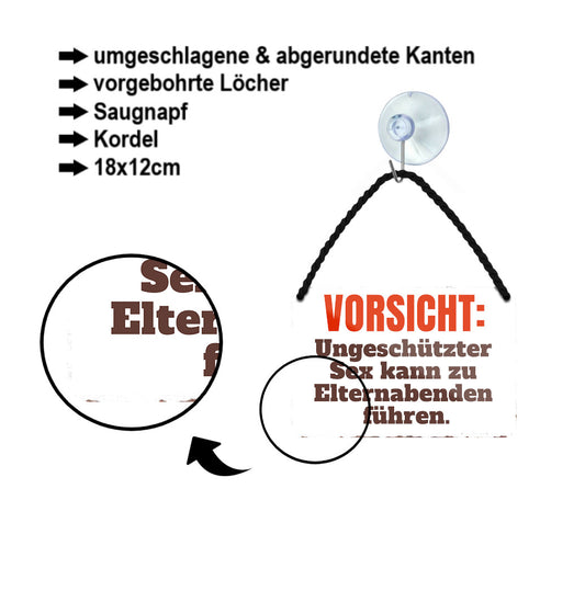 Blechschild ''Vorsicht, ungeschützter Sex Elterabend'' 18x12cm