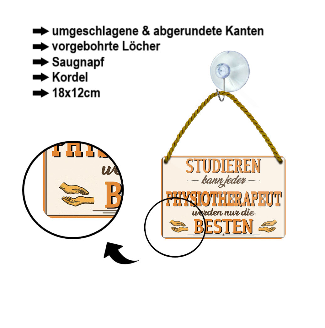 Blechschild ''Studieren kann jeder Physiotherapeut'' 18x12cm