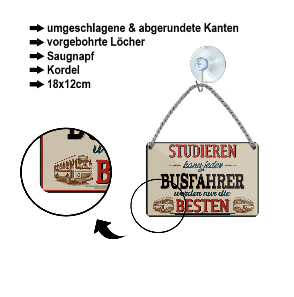 Blechschild ''Studieren kann jeder Busfahrer'' 18x12cm