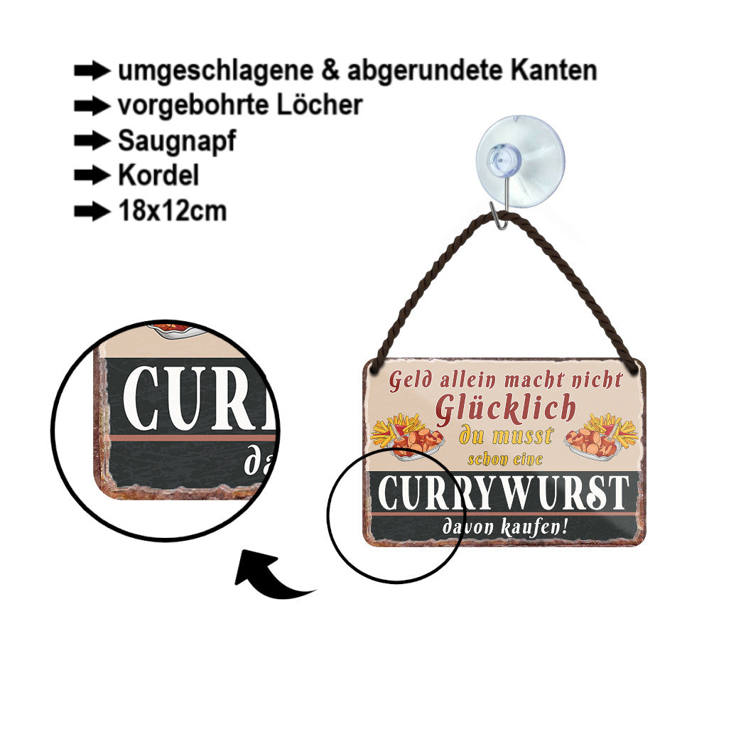 Blechschild ''Geld allein macht nicht glücklich Currywurst'' 18x12cm