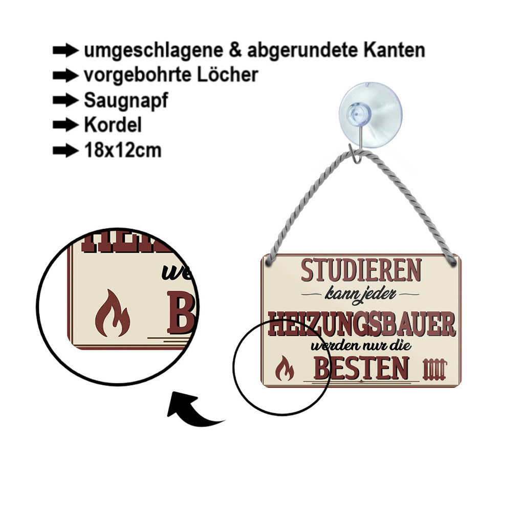 Blechschild ''Studieren kann jeder Heizungsbauer'' 18x12cm