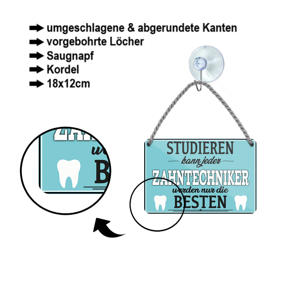 Blechschild ''Studieren kann jeder Zahntechniker'' 18x12cm