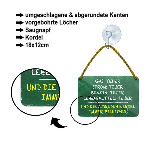 Blechschild ''Gas teurer, Strom teurer, die Ausreden immer billiger'' 18x12cm