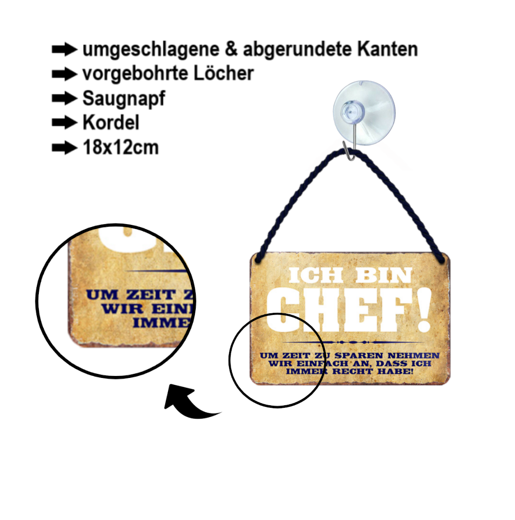 Blechschild ''Ich bin Chef. um Zeit sparen ich immer recht habe'' 18x12cm