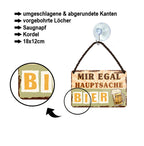 Blechschild ''Mir egal hauptsache Bier'' 18x12cm