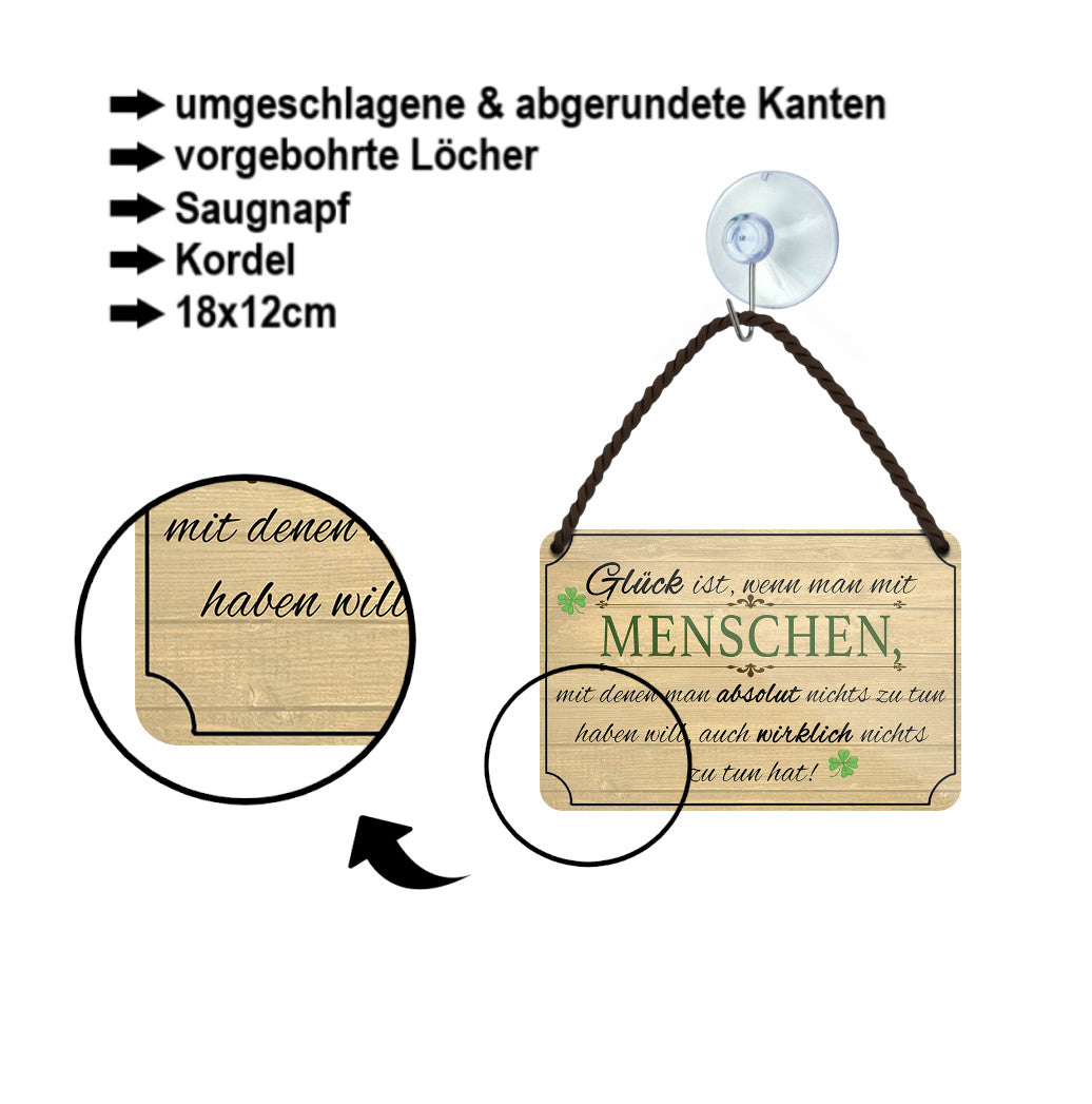 Blechschild ''Glück ist, wenn man mit Menschen nichts zu tun'' 18x12cm