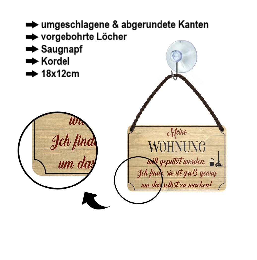 Blechschild ''Meine Wohnung will geputzt werden'' 18x12cm