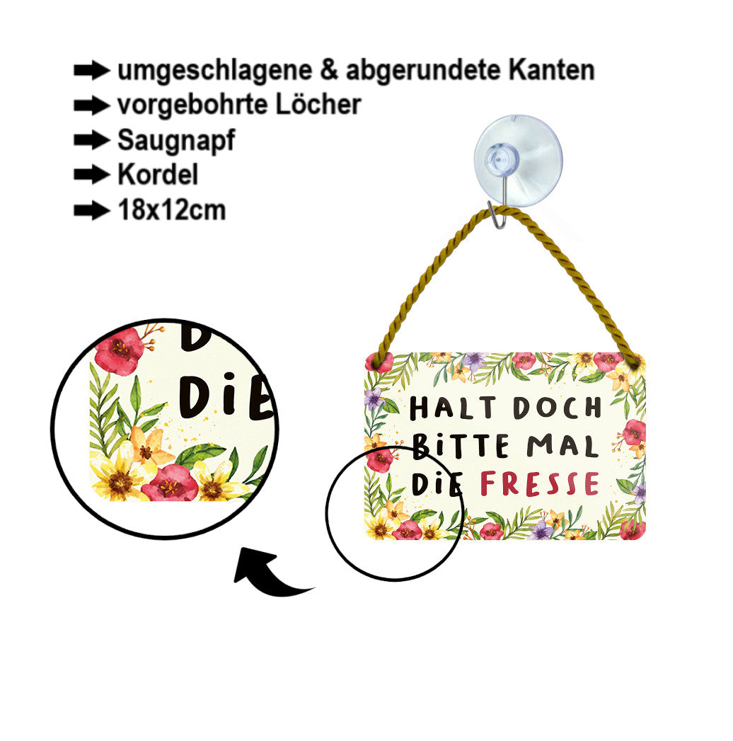 Blechschild ''Halt doch bitte mal die Fresse (pflanzen)'' 18x12cm