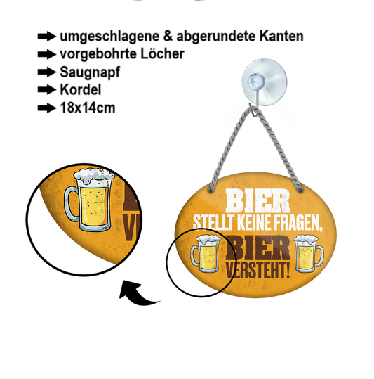 Blechschild ''Bier stellt keine Fragen, Bier versteht'' 18x14cm